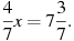 \frac{4}{7}x=7\frac{3}{7}.