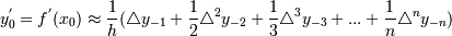 y^'_0=f^'(x_0)\approx {1 \over h}(\mathcal {4} y_{-1} + {1 \over 2} \mathcal {4} ^2 y_{-2} + {1\over 3} \mathcal {4} ^3 y_{-3} +...+{1\over n} \mathcal {4} ^n y_{-n})