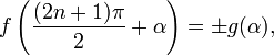  f \left(  \frac{(2n+1) \pi}{2} + \alpha\right)  = \pm  g (\alpha),\,