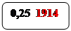 Скругленный прямоугольник: 0,25  1914