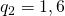 q_2=1,6