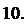 Надпись: 10.
