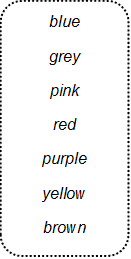 blue
grey
pink
red
purple
yellow
brown
black
green
white
orange
