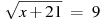 sqrt{x+21}~=~9