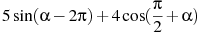 5\sin (\alpha  -2\pi )+4\cos (\frac{\pi}{2}+\alpha )