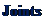Надпись: Joints 