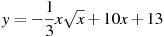 y=-\frac{1}{3}x\sqrt{x} +10x+13