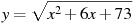 y=\sqrt{x^2+6x+73}