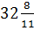 32 8 / 11