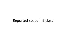 56 Reported speech. 9 class
