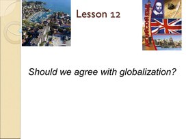 К уроку 12.Защита проектов по теме «Глобализация».11 класс