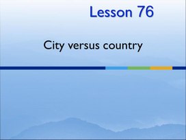 Урок 76. City versus country. 11 класс