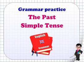 Презентация по английскому языку для учащихся 6 класса на тему "The Past Simple tense"