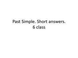 37 Past Simple. Short answers. 6 class