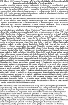 В 80-90-е годы Ш.Ёрматов, А.Мансуров, Н.Норхожаев, Р.Абдуллаев, детские песни в произведениях таких композиторов, как Д.Омонуллаева.