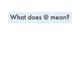 Презентация на тему "What does @ mean"