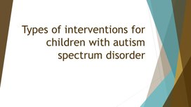 Types of interventions for children with autism spectrum disorder