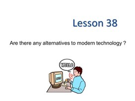 Урок 38. Are there any alternatives to modern technology . 11 класс