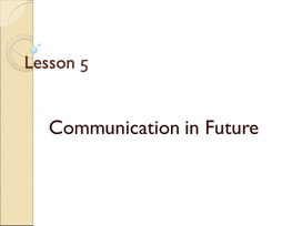 К уроку 5. The  communication of the future.11 класс