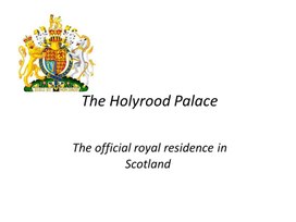 Презентация"Официальная королевская резиденция в Шотландии.Holyrood" 10 класс.