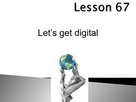 Урок 67. Let’s get digital.  11 класс