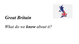 Презентация к уроку "Great Britain.  What do we know about it?"