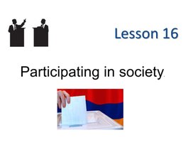 К уроку 16. Participating in society.11 класс