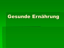 Презентация к уроку немецкого языка  на тему "Gesunde Ernährung"