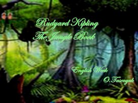 Презентация по английскому языку "Rudyard Kipling. The Jungle Book"