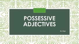 Презентация к уроку английского языка "Possessive adjectives"