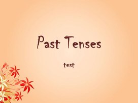 Презентация к контрольному уроку английского языка в 9 классе "Past Tense (test)"
