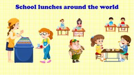 Презентация по английскому языку для учащихся 8 класса"School lunches"