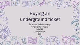 Презентация к уроку английского языка для обучающихся 7 класса "Buying an underground ticket"