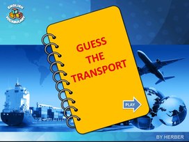 Игра-презентация по английскому языку на тему: " Guess the Transport"