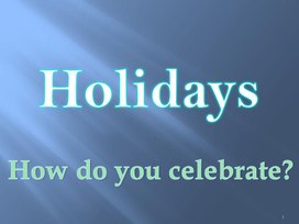 Презентация к уроку "How do you celebrate holidays?" УМК Л.М. Лапицкой и др. для 5 класса