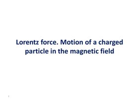 14Motion of a charged particle in the magnetic field