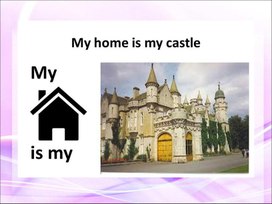 My home is my castle