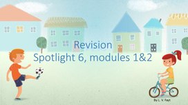 Презентация-тренажер "Revision. Spotlight 6, modules 1&2"