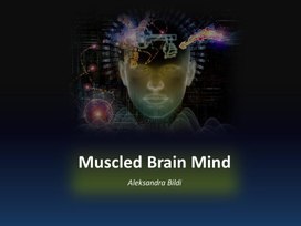 Muscled Brain Mind