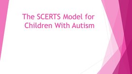 The SCERTS Model for Children With Autism