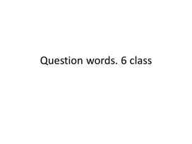 41 Questions words. 6 class