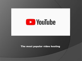 YouTube is one of the  most popular video hosting
