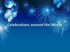 Обложка для материала Presentation "7 celebrations around the world"