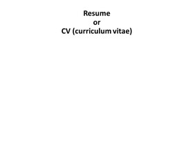 Презентация "Resume  or CV (curriculum vitae)"