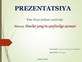 Презентация по дисциплине "Hayot faoliyati xavfsizligi" на тему : "Davlat yong`in xavfsizligi xizmati"
