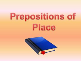 Презентация к урока английского языка для 2 класса по теме "prepositions of place 2"