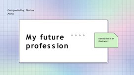 Презентация на тему "My future profession"