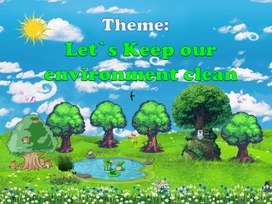Презентация по английскому языку для учащихся 8 класса  на тему "Let`s Keep our environment clean"