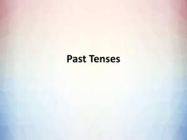 Презентация к уроку в 9 классе "Past Tenses"