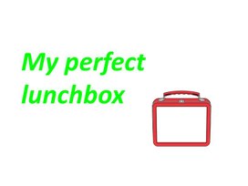 Презентация к уроку английского языка  "My perfect lunchbox" 5 класс